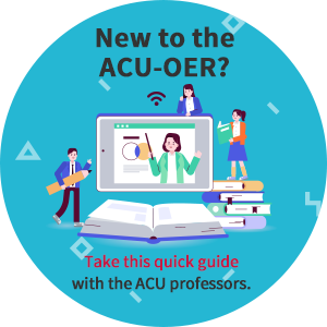 New to the ACU-OER? Take this quick guide with the ACU professors.