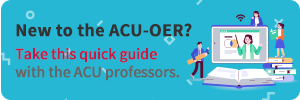 New to the ACU-OER? Take this quick guide with the ACU professors.